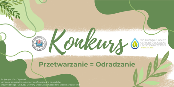 Konkurs dla uczniów szkół ponadpodstawowych pn. „Przetwarzanie = Odradzanie” z projektu „Eko Obywatel”.